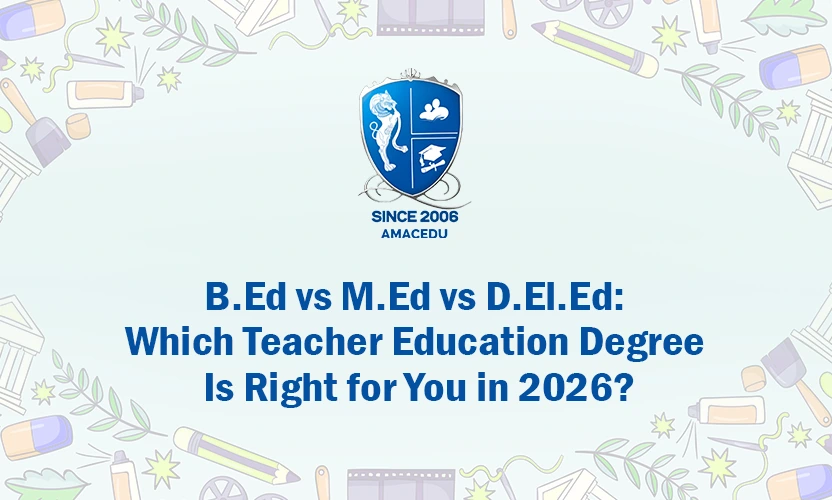 B.Ed vs M.Ed vs D.El.Ed Teacher Education Degrees