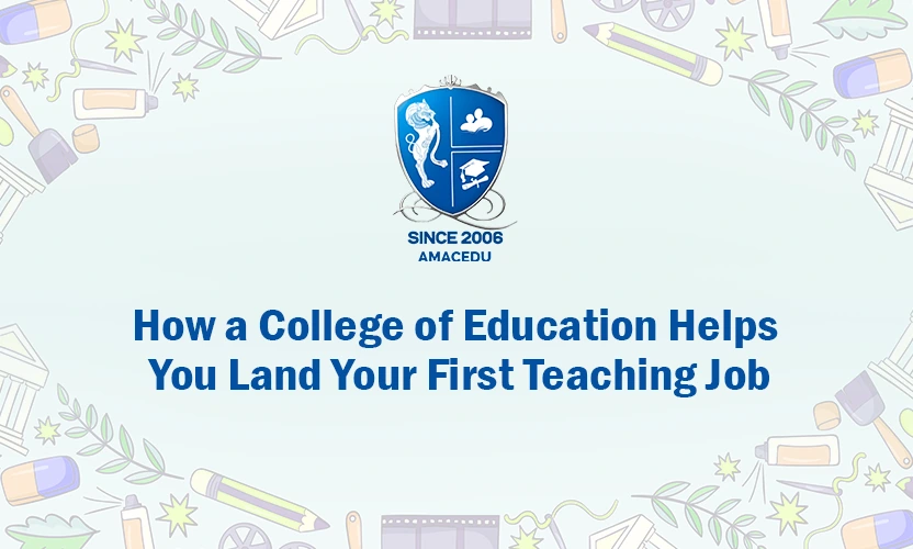 How a College of Education Helps You Land Your First Teaching Job
